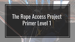 The Rope Access Project Primer Level 1